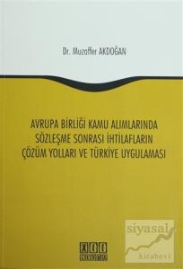 Avrupa Birliği Kamu Alımlarında Sözleşme Sonrası İhtilafların Çözüm Yolları ve Türkiye Uygulaması