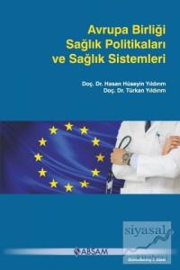 Avrupa Birliği Sağlık Politikaları ve Sağlık Sistemleri Avrupa Birliği Sağlık Politikaları ve Sağlık Sistemleri