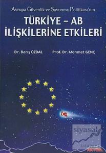 Avrupa Güvenlik ve Savunma Politikası'nın Türkiye - AB İlişkilerine Etkileri