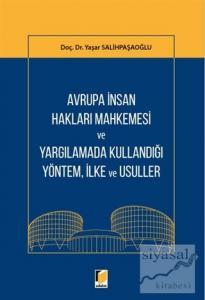 Avrupa İnsan Hakları Mahkemesi ve Yargılamada Kullandığı Yöntem, İlke ve Usuller