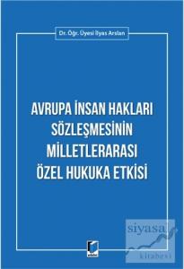 Avrupa İnsan Hakları Sözleşmesinin Milletlerarası Özel Hukuka Etkisi