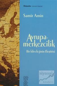 Avrupa-Merkezcilik Bir İdeolojinin Eleştirisi