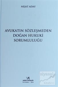 Avukatın Sözleşmeden Doğan Hukuki Sorumluluğu (Ciltli) Avukatın Sözleşmeden Doğan Hukuki Sorumluluğu (Ciltli)