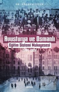 Avusturya ve Osmanlı -Eğitim Sistemi Mukayesesi 1774  - 1824 Avusturya ve Osmanlı -Eğitim Sistemi Mukayesesi 1774  - 1824