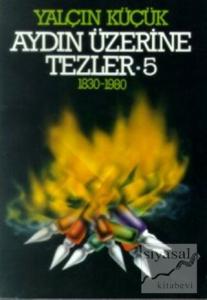 Aydın Üzerine Tezler 1830-1980 5. Kitap