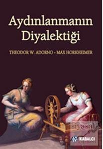 Aydınlanmanın Diyalektiği Aydınlanmanın Diyalektiği