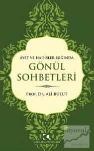 Ayet ve Hadisler Işığında Gönül Sohbetleri