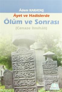 Ayet ve Hadislerde Ölüm ve Sonrası Ayet ve Hadislerde Ölüm ve Sonrası