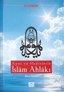 Ayet ve Hadislerle İslam Ahlakı