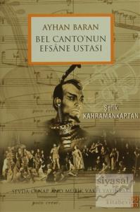 Ayhan Baran Bel Canto'nun Efsane Ustası
