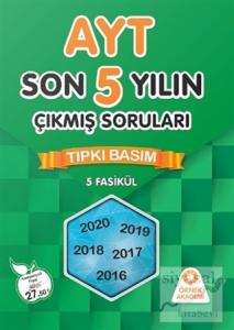 AYT Son 5 Yılın Çıkmış Soruları Tıpkı Basım (5 Fasikül)