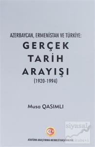 Azerbaycan, Ermenistan ve Türkiye: Gerçek Tarih Arayışı (1920 - 1994)