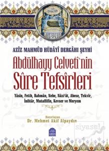 Aziz Mahmud Hüdayi Dergahı Şeyhi Abdülhayy Celveti'nin Sure Tefsirleri
