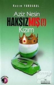 Aziz Nesin Haksızmış (!) Kızım