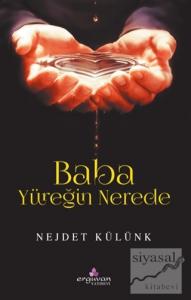 Baba Yüreğin Nerede
