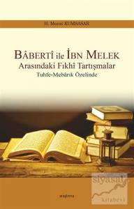 Baberti ile İbn Melek Arasındaki Fıkhi Tartışmalar