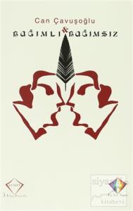 Bağımlı ve Bağımsız (2 Kitap Birarada)