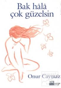 Bak Hala Çok Güzelsin