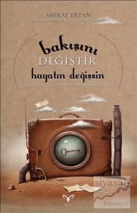 Bakışını Değiştir Hayatın Değişsin
