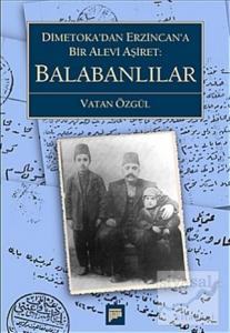 Balabanlılar Dimetoka'dan Erzincan'a Bir Alevi Aşiret