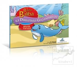 Balina Baliba ile Dikkatimizi Güçlendirelim - Büyük Yarışta