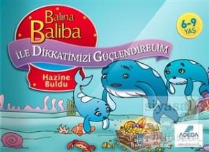Balina Baliba ile Dikkatimizi Güçlendirelim - Hazine Buldu