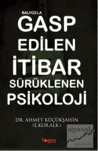 Balyozla Gasp Edilen İtibar Sürüklenen Psikoloji