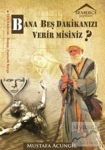 Bana Beş Dakikanızı Verir misiniz?