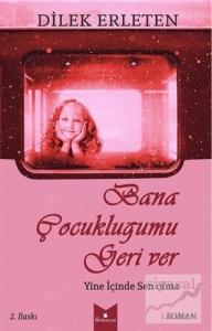Bana Çocukluğumu Geri Ver
