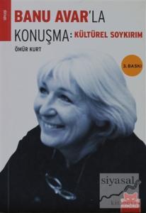 Banu Avar'la Konuşma: Kültürel Soykırım