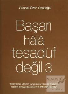 Başarı Hala Tesadüf Değil 3 (Ciltli)