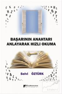 Başarının Anahtarı Anlayarak Hızlı Okuma Başarının Anahtarı Anlayarak Hızlı Okuma