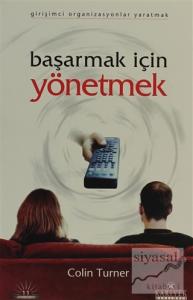 Başarmak İçin Yönetmek Girişimci Organizasyonlar Yaratmak