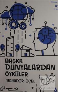 Başka Dünyalardan Öyküler