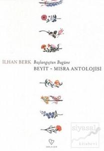 Başlangıçtan Bugüne Beyit-Mısra Antolojisi