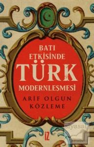 Batı Etkisinde Türk Modernleşmesi