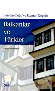 Batı'dan Doğu'ya Uzanan Çizgide Balkanlar ve Türkler 1996 - 1999 Makedonya ve Bosna-Hersek