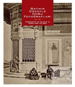 Batının Gözüyle Doğu Fotoğrafları