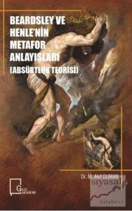 Beardsley ve Henle'nin Metafor Anlayışları (Absürtlük Teorisi)