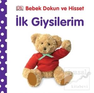 Bebek Dokun ve Hisset: İlk Giysilerim (Ciltli)