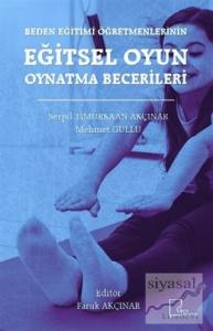 Beden Eğitimi Öğretmenlerinin Eğitsel Oyun Oynatma Becerileri