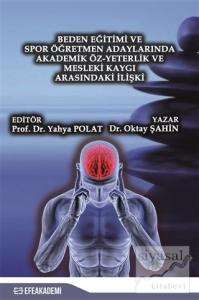 Beden Eğitimi ve Spor Öğretmen Adaylarında Akademik Öz-Yeterlik ve Mesleki Kaygı Arasındaki İlişki