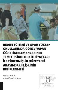 Beden Eğitimi ve Spor Yüksekokullarında Görev Yapan Öğretim Elemanlarının Temel Psikolojik İhtiyaçları ile Tükenmişlik Düzeyleri Arasındaki İlişkinin Belirlenmesi