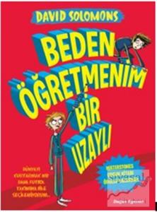 Beden Öğretmenim Bir Uzaylı