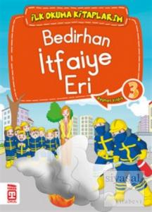 Bedirhan İtfaiye Eri 3 - İlk Okuma Kitaplarım