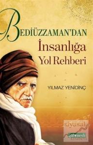 Bediüzzama'dan İnsanlığa Yol Rehberi