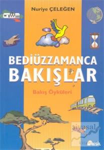 Bediüzzamanca Bakışlar / Bakış Öyküleri