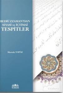 Bediüzzaman'dan Siyasi ve İçtimai Tespitler