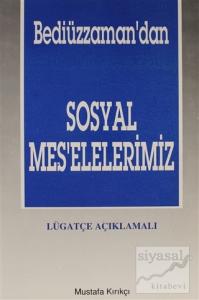 Bediüzzaman'dan Sosyal Mes'elelerimiz (3. Hamur)