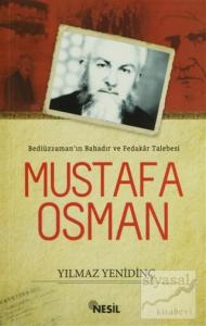Bediüzzaman'ın Bahadır ve Fedakar Talebesi Mustafa Osman